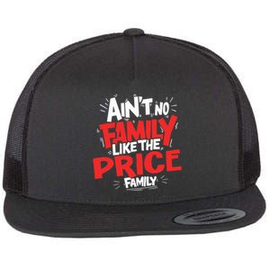 Family Reunion Matching Funny AinT No Family Like The Price Flat Bill Trucker Hat