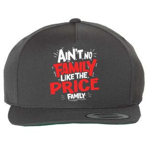 Family Reunion Matching Funny AinT No Family Like The Price Wool Snapback Cap