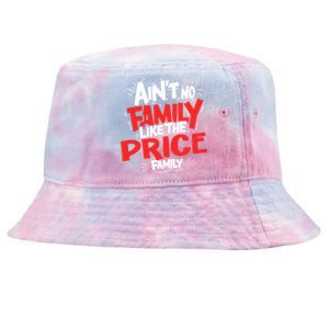 Family Reunion Matching Funny AinT No Family Like The Price Tie-Dyed Bucket Hat