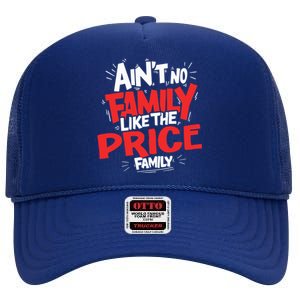 Family Reunion Matching Funny AinT No Family Like The Price High Crown Mesh Back Trucker Hat