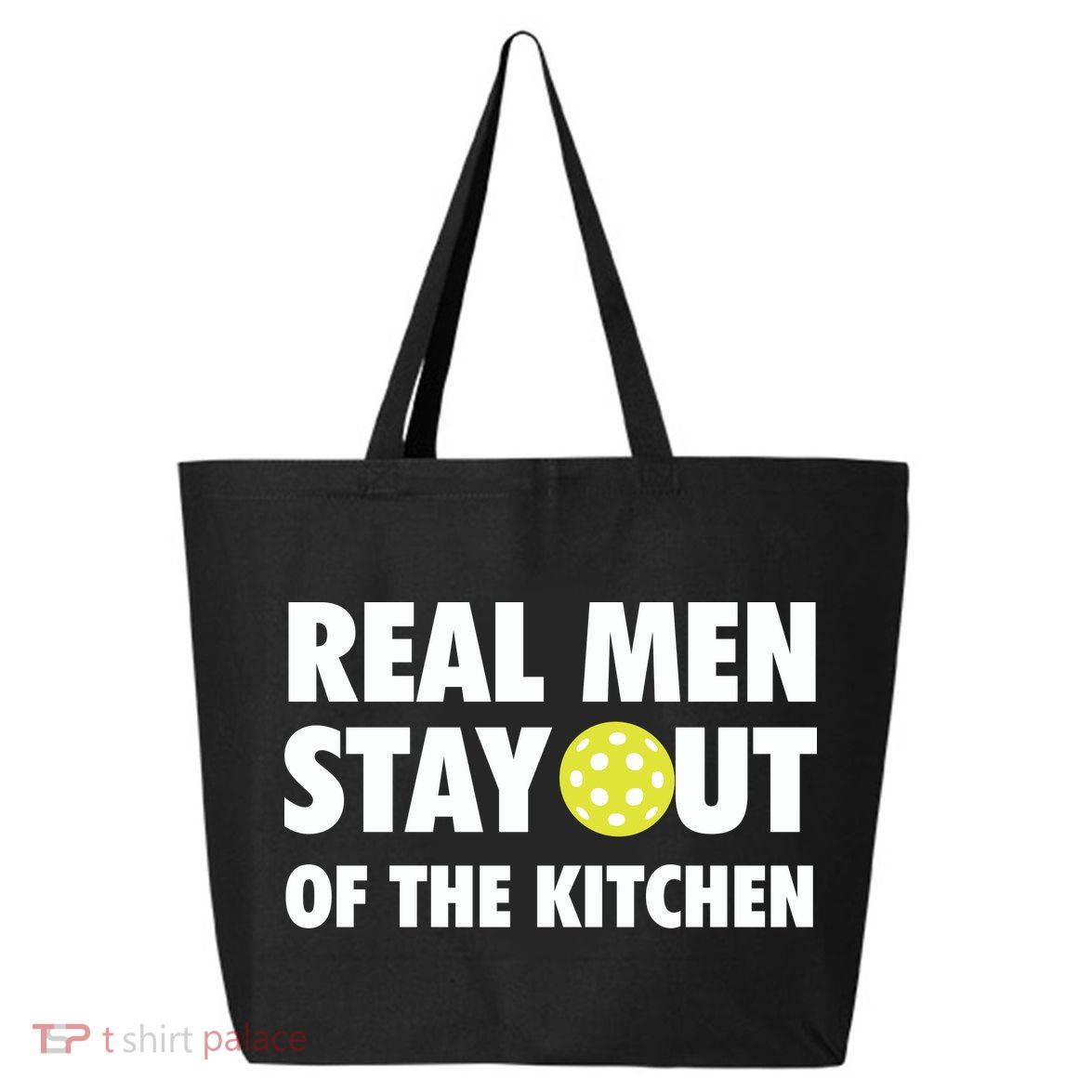 Funny Real Men Stay Out Of The Kitchen Pickleball 25L Jumbo Tote