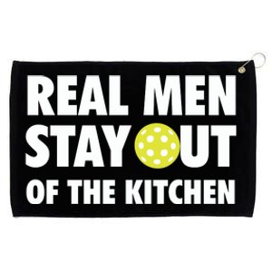 Funny Real Men Stay Out Of The Kitchen Pickleball Grommeted Golf Towel