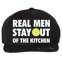 Funny Real Men Stay Out Of The Kitchen Pickleball Wool Snapback Cap