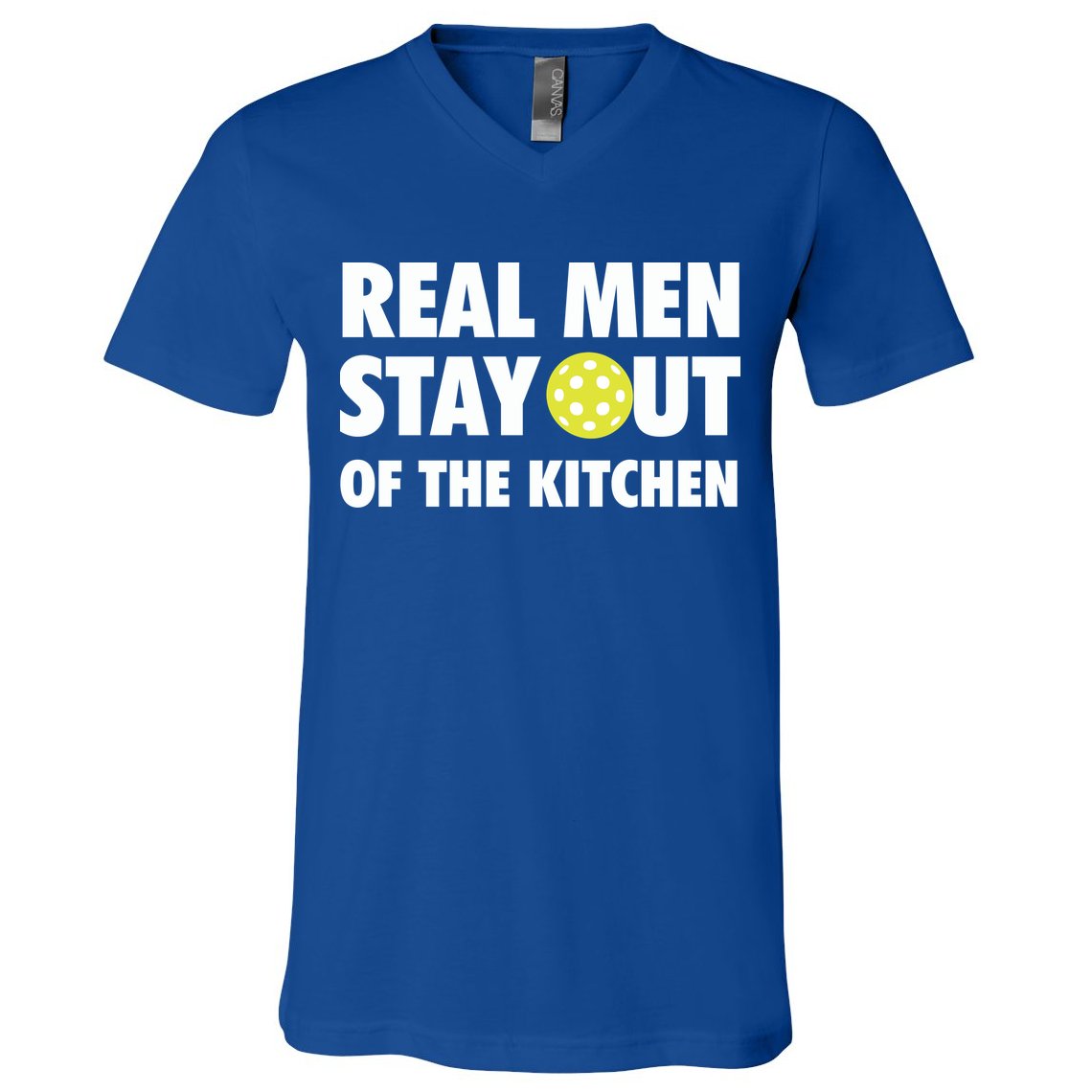 Funny Real Men Stay Out Of The Kitchen Pickleball V-Neck T-Shirt