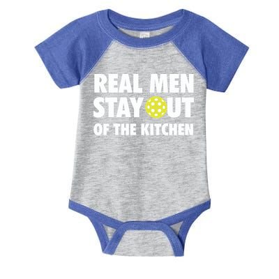 Funny Real Men Stay Out Of The Kitchen Pickleball Infant Baby Jersey Bodysuit