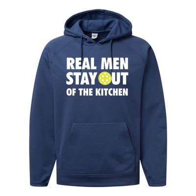 Funny Real Men Stay Out Of The Kitchen Pickleball Performance Fleece Hoodie