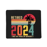 Funny Retirement Not My Problem Anymore Mousepad