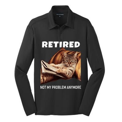 Funny Retired Not My Problem Anymore Gift Funny Cat Retirement Silk Touch Performance Long Sleeve Polo