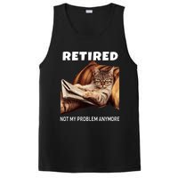 Funny Retired Not My Problem Anymore Gift Funny Cat Retirement PosiCharge Competitor Tank