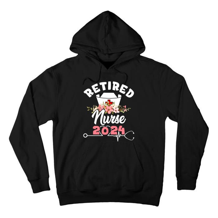 Flower Retired Nurse 2024 Floral Nursing Retirement Tall Hoodie