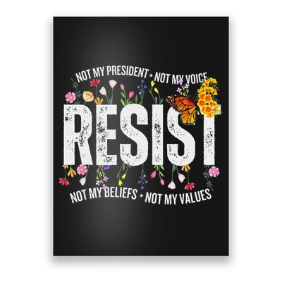 Floral Resist Not My President Anti Trump Political Protest Poster