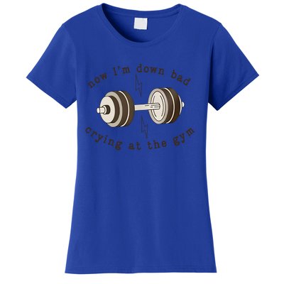 Funny Retro Now IM Down Bad Crying At The Gym Gift Women's T-Shirt