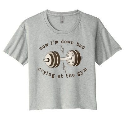 Funny Retro Now IM Down Bad Crying At The Gym Gift Women's Crop Top Tee