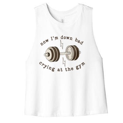 Funny Retro Now IM Down Bad Crying At The Gym Gift Women's Racerback Cropped Tank