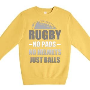 Funny Rugby No Pads No Helmets Just Balls Fan Gift Premium Crewneck Sweatshirt