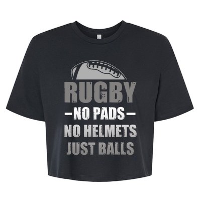 Funny Rugby No Pads No Helmets Just Balls Fan Gift Bella+Canvas Jersey Crop Tee