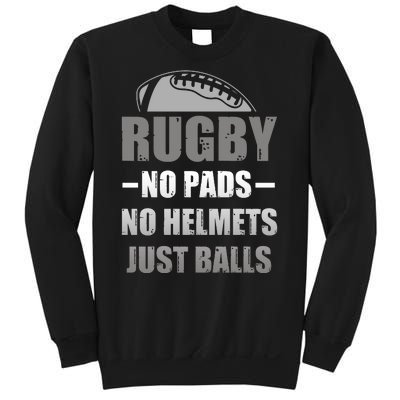 Funny Rugby No Pads No Helmets Just Balls Fan Gift Sweatshirt