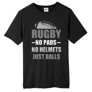 Funny Rugby No Pads No Helmets Just Balls Fan Gift Tall Fusion ChromaSoft Performance T-Shirt