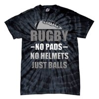 Funny Rugby No Pads No Helmets Just Balls Fan Gift Tie-Dye T-Shirt