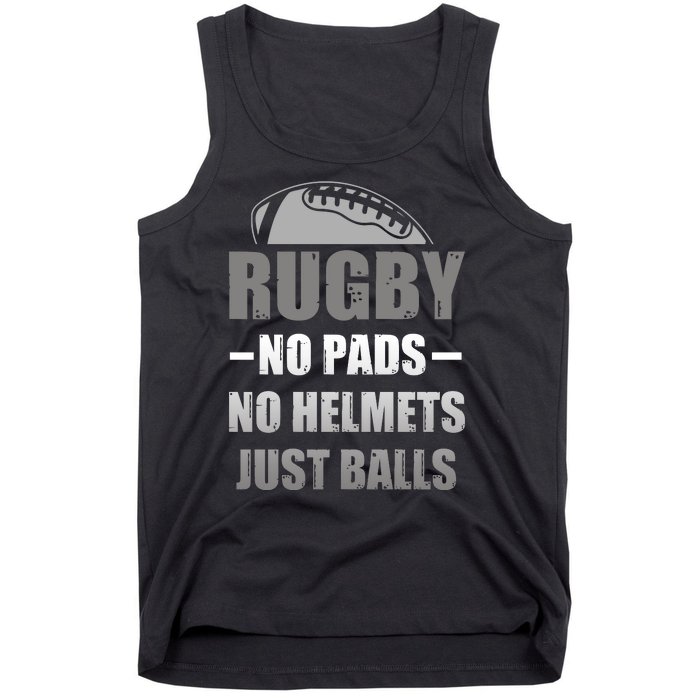 Funny Rugby No Pads No Helmets Just Balls Fan Gift Tank Top