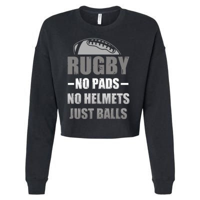 Funny Rugby No Pads No Helmets Just Balls Fan Gift Cropped Pullover Crew