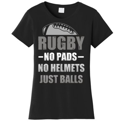 Funny Rugby No Pads No Helmets Just Balls Fan Gift Women's T-Shirt