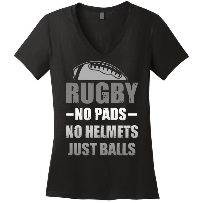 Funny Rugby No Pads No Helmets Just Balls Fan Gift Women's V-Neck T-Shirt