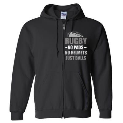 Funny Rugby No Pads No Helmets Just Balls Fan Gift Full Zip Hoodie