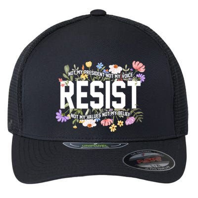 Floral Resist Not My President Antitrump Flexfit Unipanel Trucker Cap