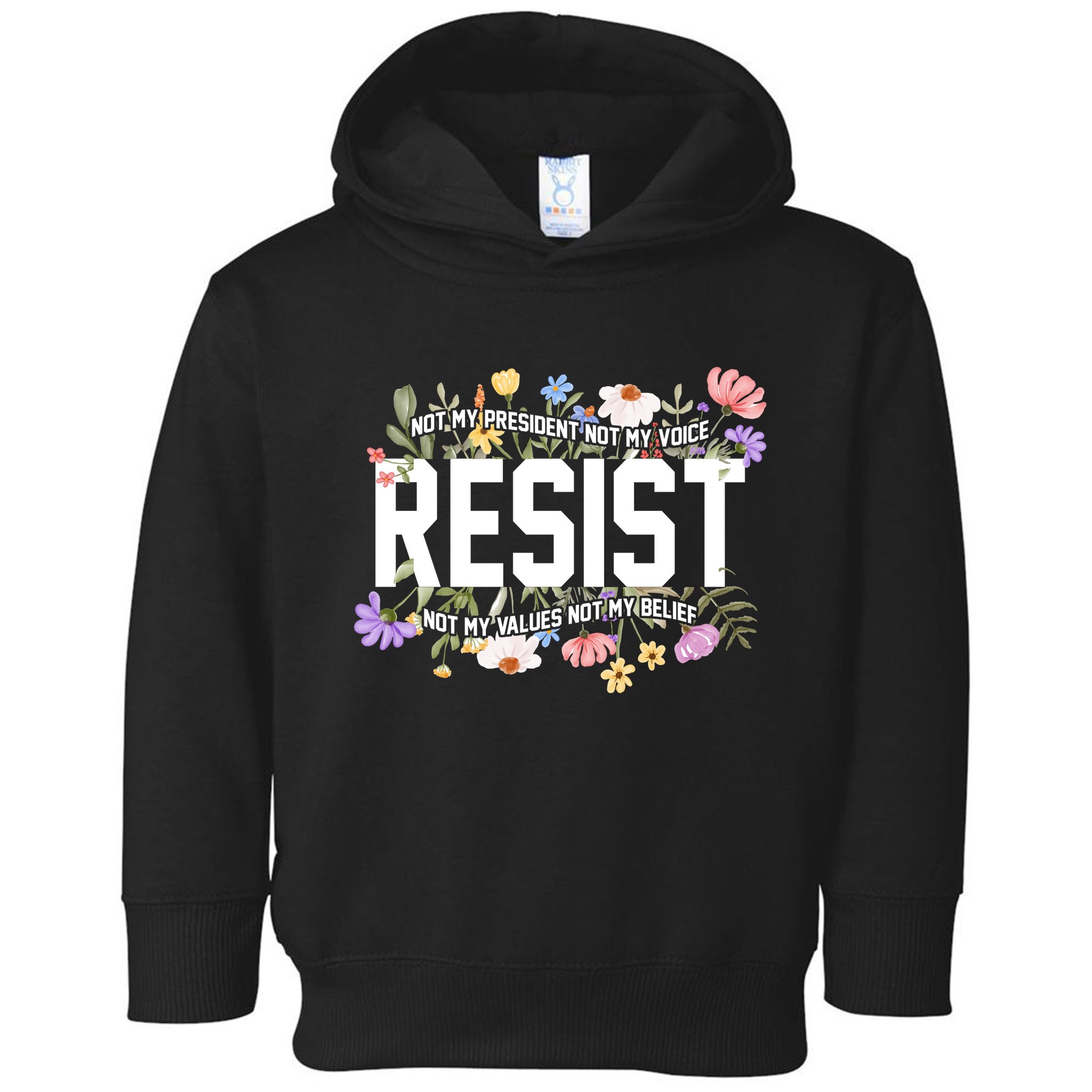 Floral Resist Not My President Antitrump Toddler Hoodie