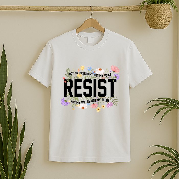 Floral Resist Not My President Antitrump T-Shirt