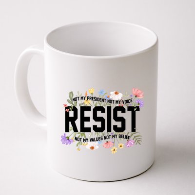 Floral Resist Not My President Antitrump Mug