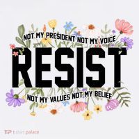 Floral Resist Not My President Antitrump Premium T-Shirt