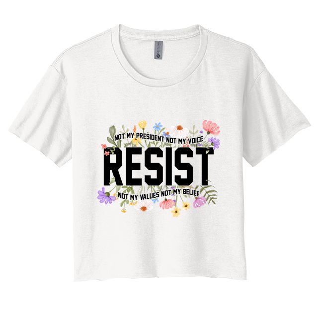 Floral Resist Not My President Antitrump Crop Top