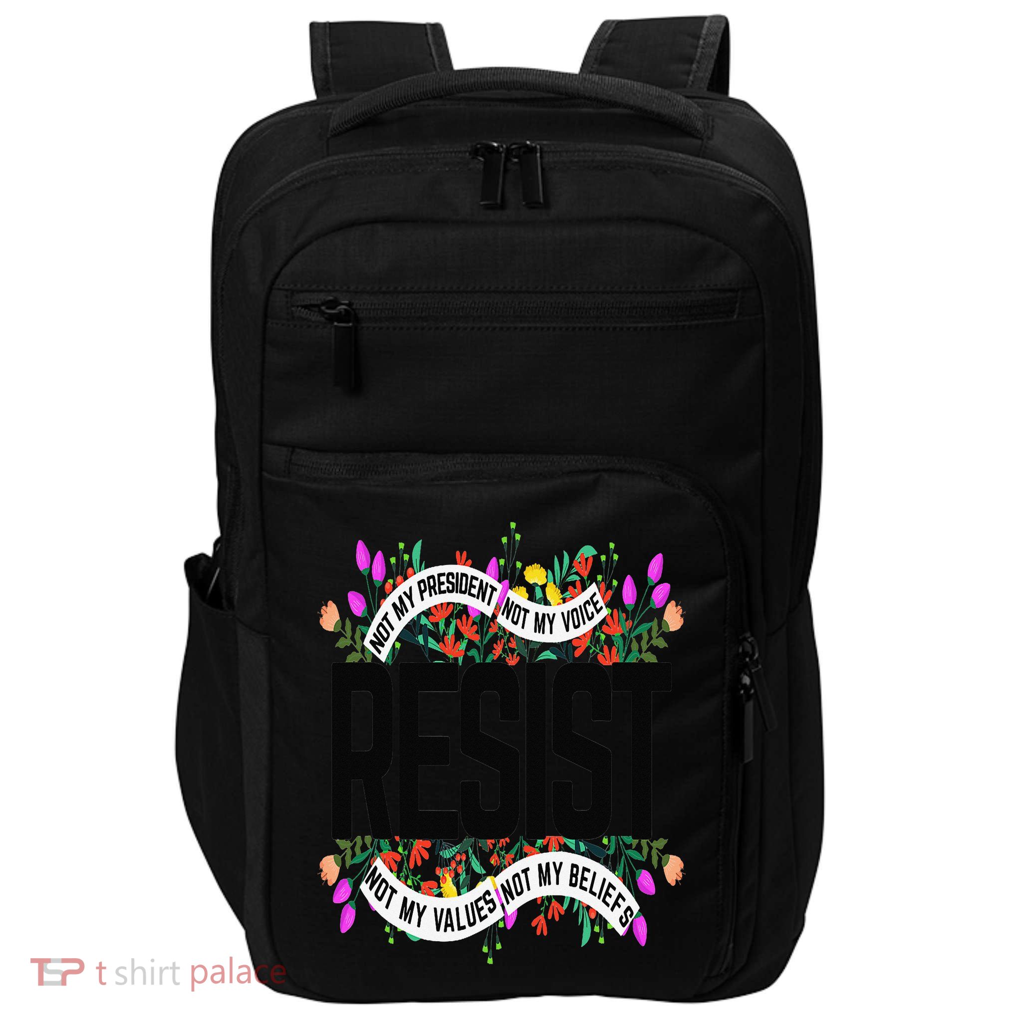 Floral Resist Not My President Not My Voice Not My Values Impact Tech Backpack