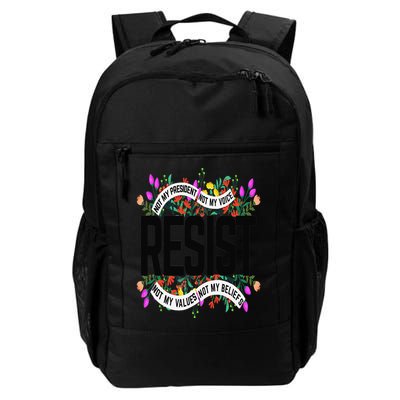 Floral Resist Not My President Not My Voice Not My Values Daily Commute Backpack