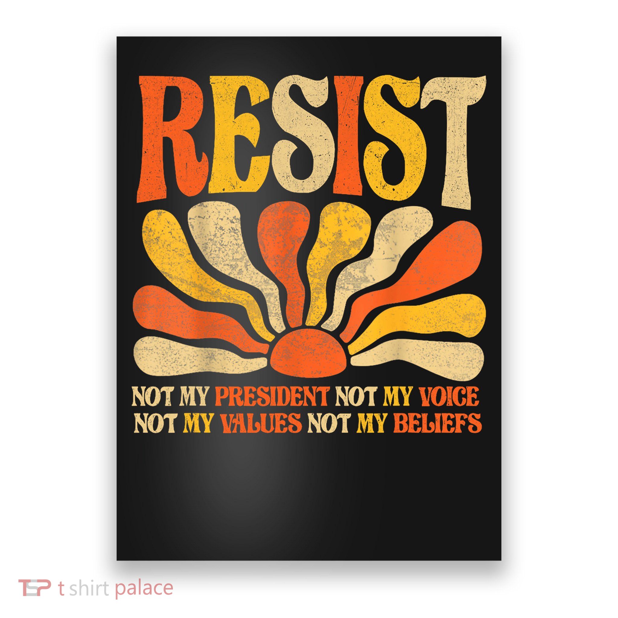Floral Resist Not My President Anti-Trump T-Shirt Poster