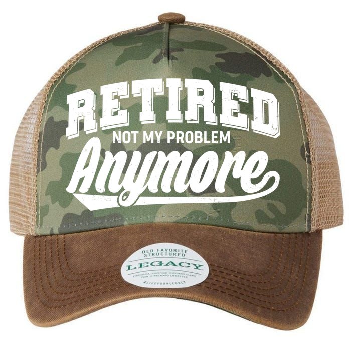 Funny Retired Not My Problem Anymore Legacy Tie Dye Trucker Hat