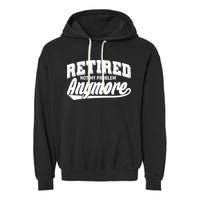 Funny Retired Not My Problem Anymore Garment-Dyed Fleece Hoodie