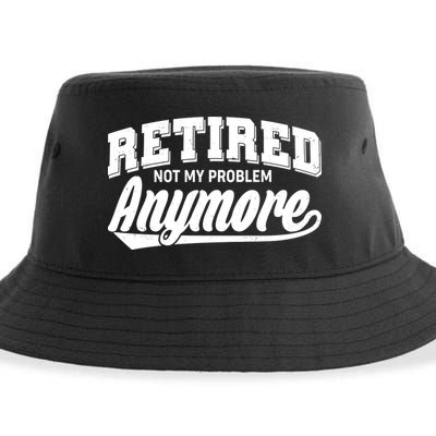 Funny Retired Not My Problem Anymore Sustainable Bucket Hat