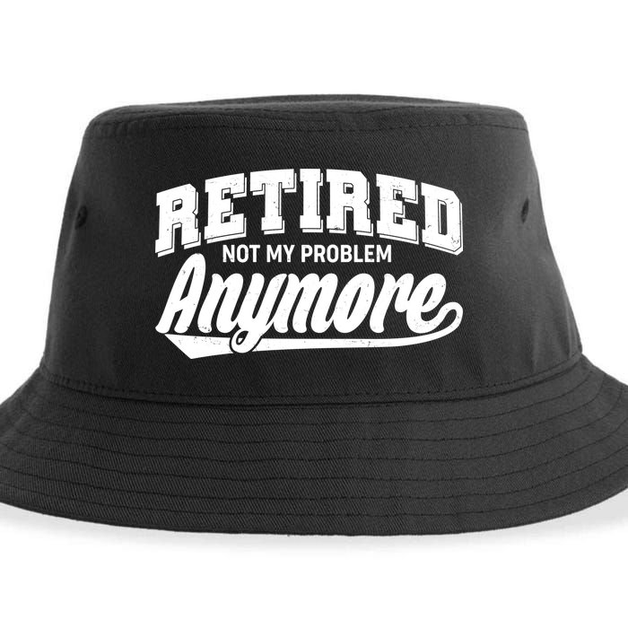Funny Retired Not My Problem Anymore Sustainable Bucket Hat