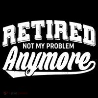 Funny Retired Not My Problem Anymore Sustainable Beanie