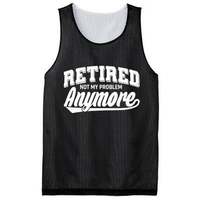 Funny Retired Not My Problem Anymore Mesh Reversible Basketball Jersey Tank