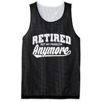Funny Retired Not My Problem Anymore Mesh Reversible Basketball Jersey Tank