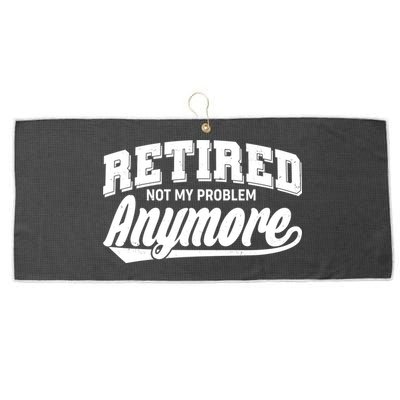 Funny Retired Not My Problem Anymore Large Microfiber Waffle Golf Towel