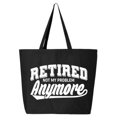 Funny Retired Not My Problem Anymore 25L Jumbo Tote