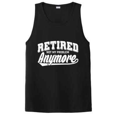 Funny Retired Not My Problem Anymore PosiCharge Competitor Tank