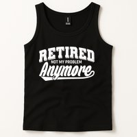 Funny Retired Not My Problem Anymore Tank Top