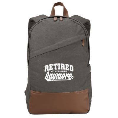 Funny Retired Not My Problem Anymore Cotton Canvas Backpack