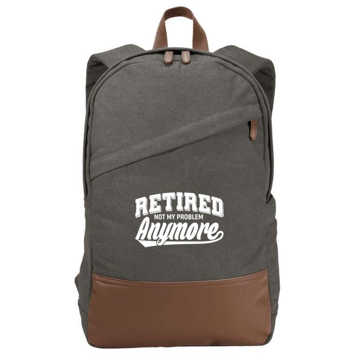 Funny Retired Not My Problem Anymore Cotton Canvas Backpack